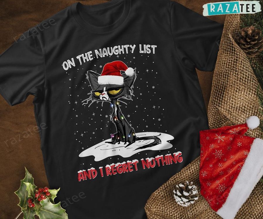 On The Naughty List And I Regret Nothing Black Cat Christmas T Shirt