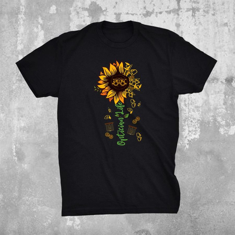 Optician Life Sunflowers Summer Optometry Shirt
