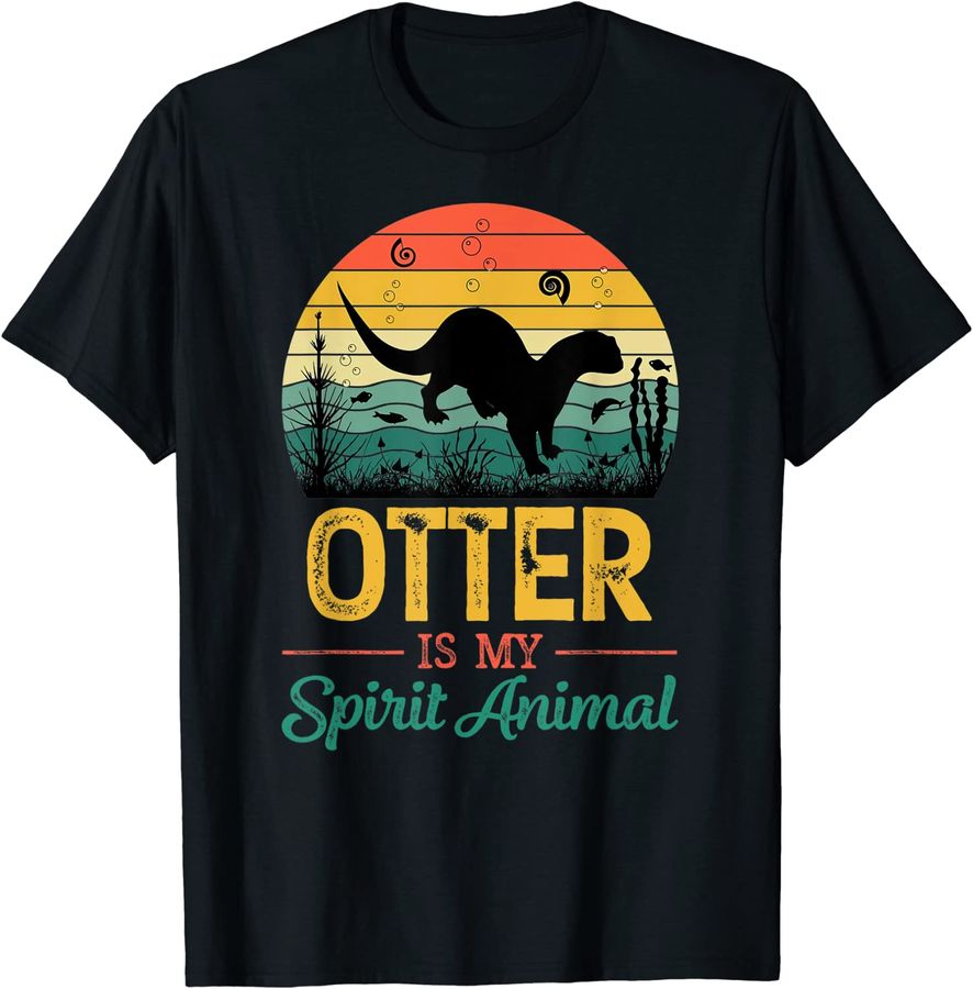 Otter Is My Spirit Animal Shirt Retro Otter Life Wild Animal