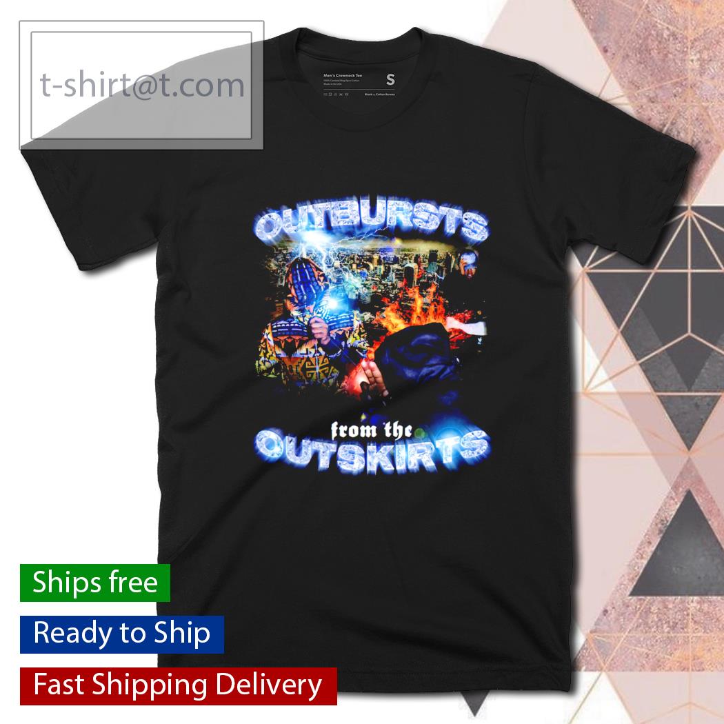 Outbursts from the Outskirts T-shirt