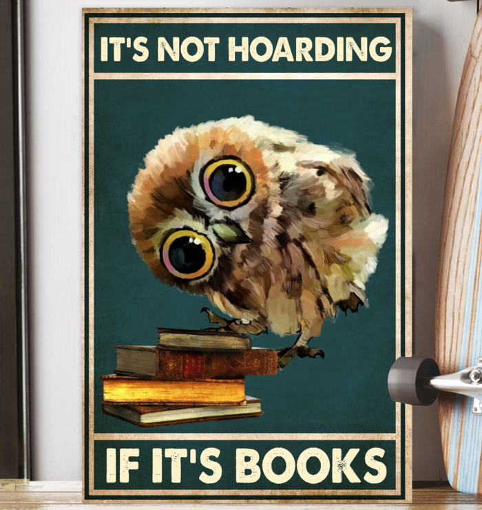 Owl Book lover It’s not hoarding If It’s books Poster
