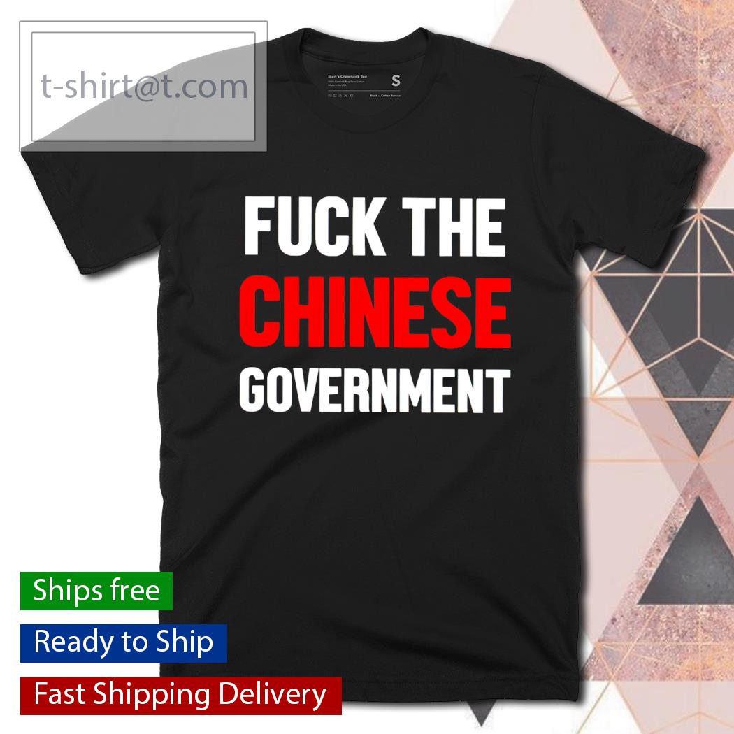 Patriottakes fuck The Chinese Government shirt