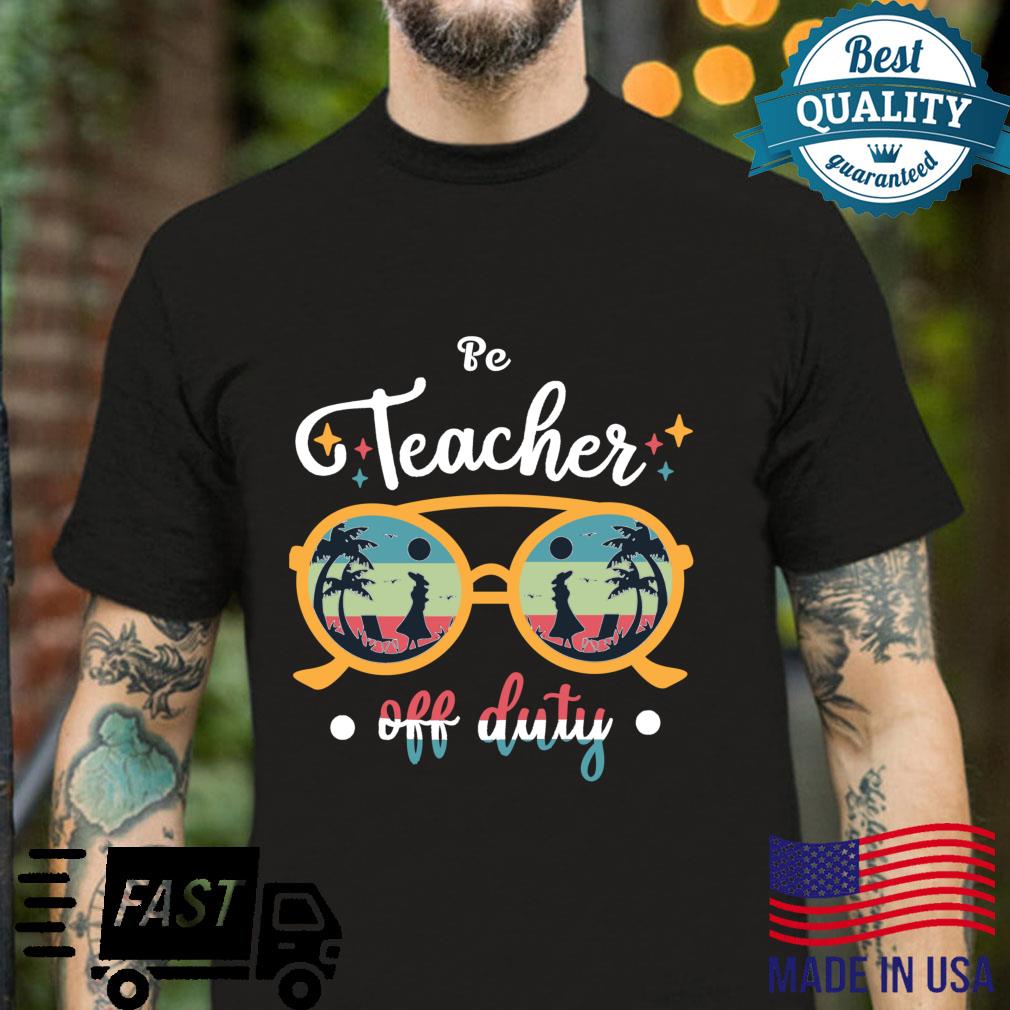 Pe Teacher Off Duty Summer Break Shirt