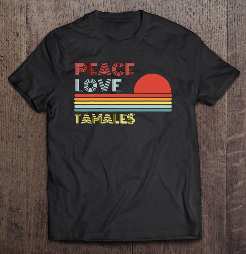 Peace Love Tamales Retro Vintage T-shirt