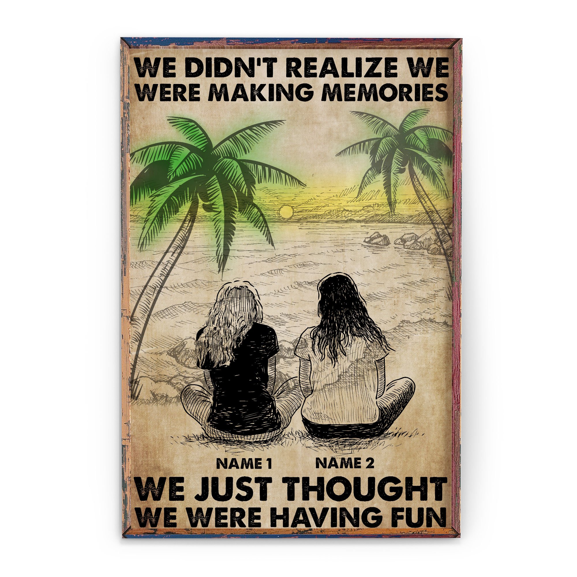 Personalized We were Making Memories and Having Fun friend Poster
