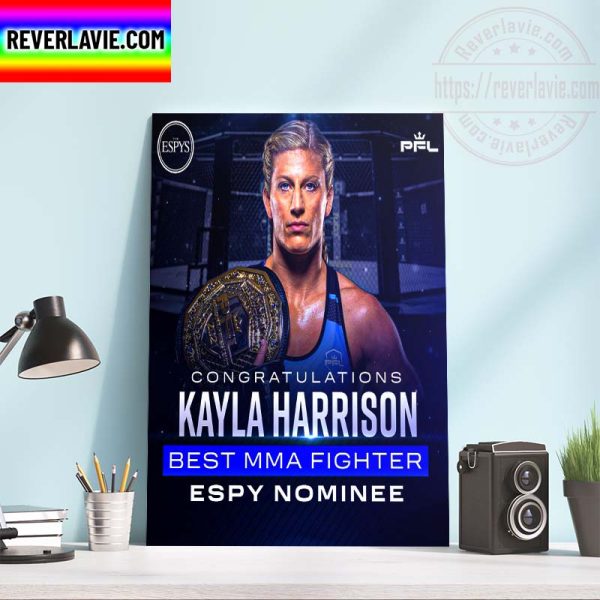 PFL MMA Congratulations Kayla Harrison 2022 Best MMA Fighter ESPY Nominee Home Decor Poster Canvas