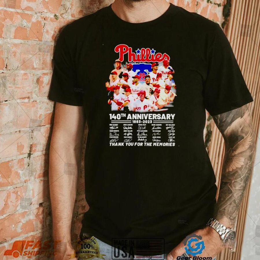 Philadelphia Phillies 140th anniversary 1883 2023 thank you for the memories signatures shirt