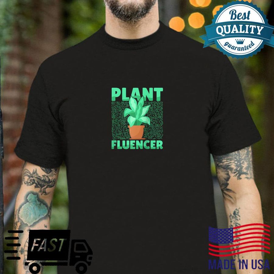 Plant Fluencer cool Florist Gardening Content Creator Shirt