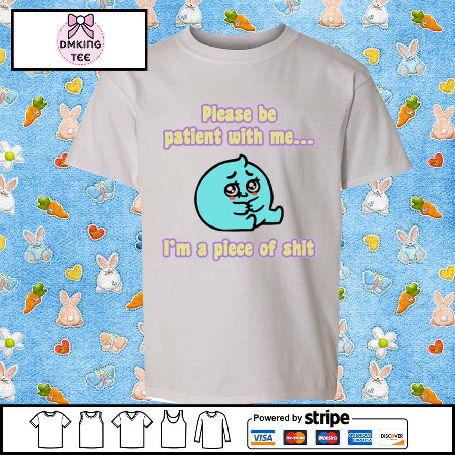 Please Be Patient With Me I’m A Piece Of Shit J. L. Westover Shirt