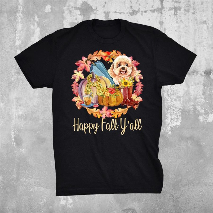 Poodle Owner Cute Toy Poodle Dog Lover Happy Fall Yall Shirt