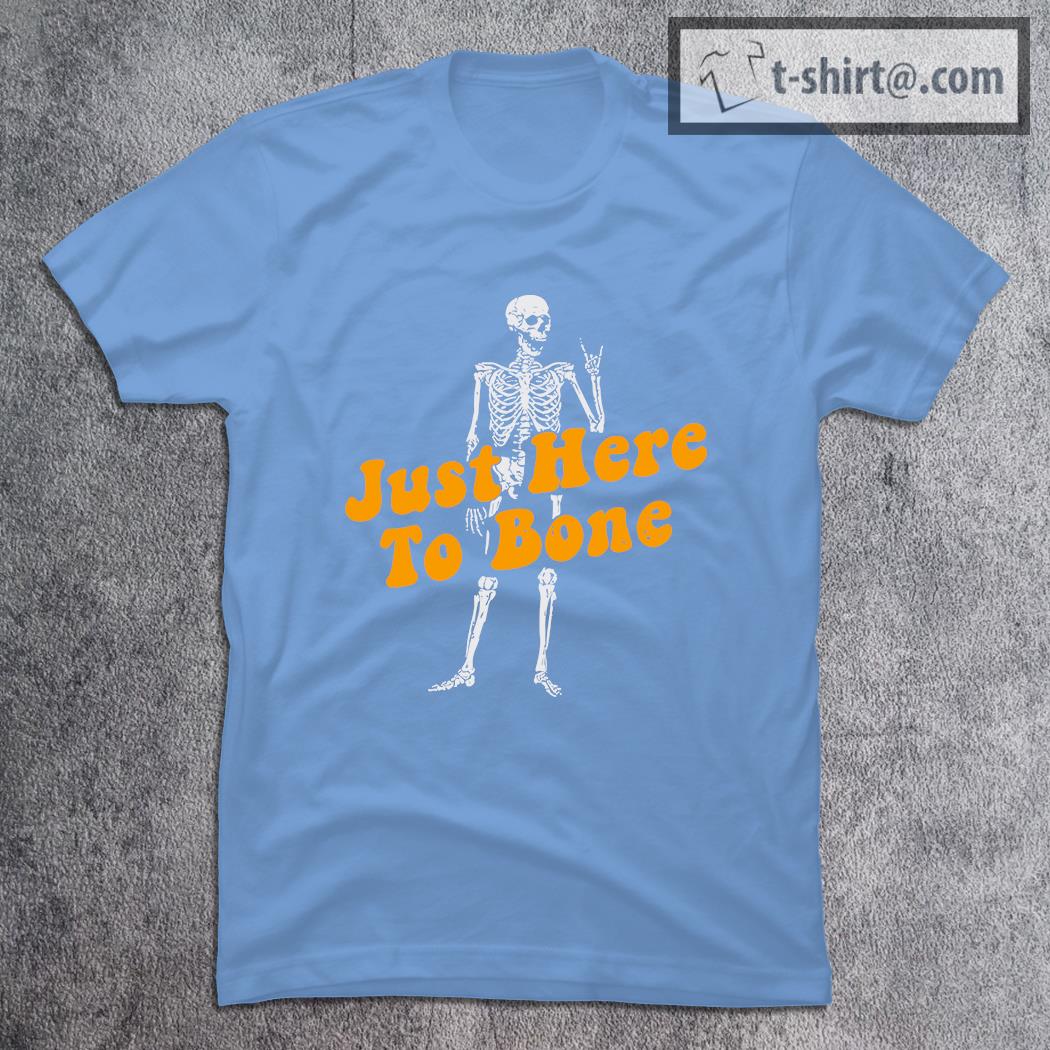 Premium skeleton just here to bone Halloween shirt
