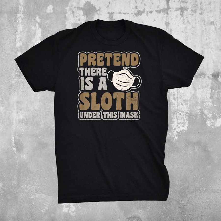 Pretend Im A Sloth Design Halloween 2021 Face Mask Shirt