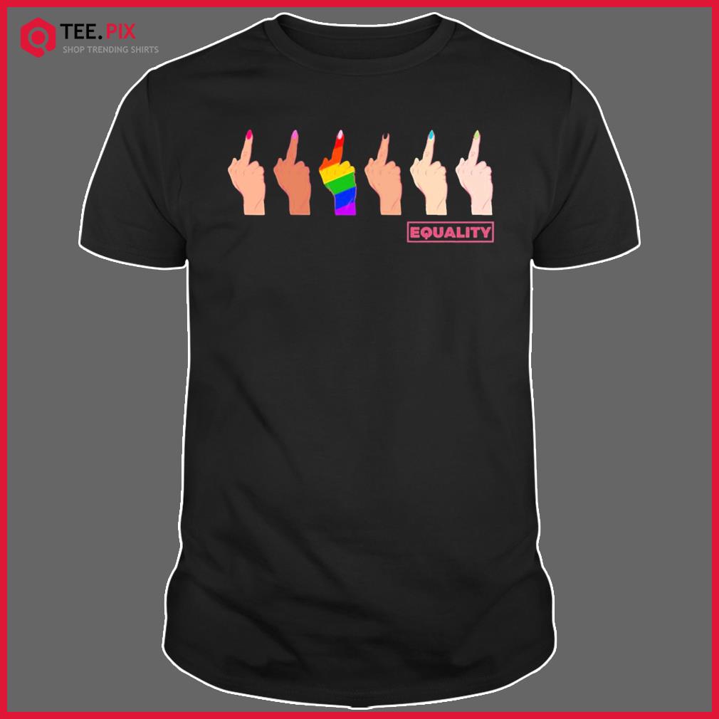 Pride For The Fckin’ Equality LGBTQ Shirt