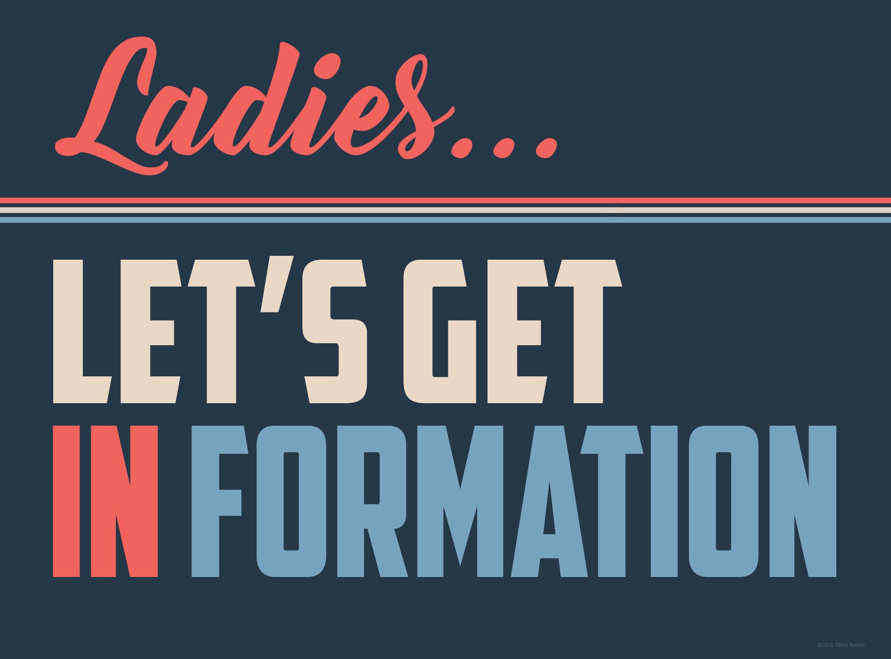 Printable digital 18x24 LadiesLet's Get In Formation poster made for Women's March