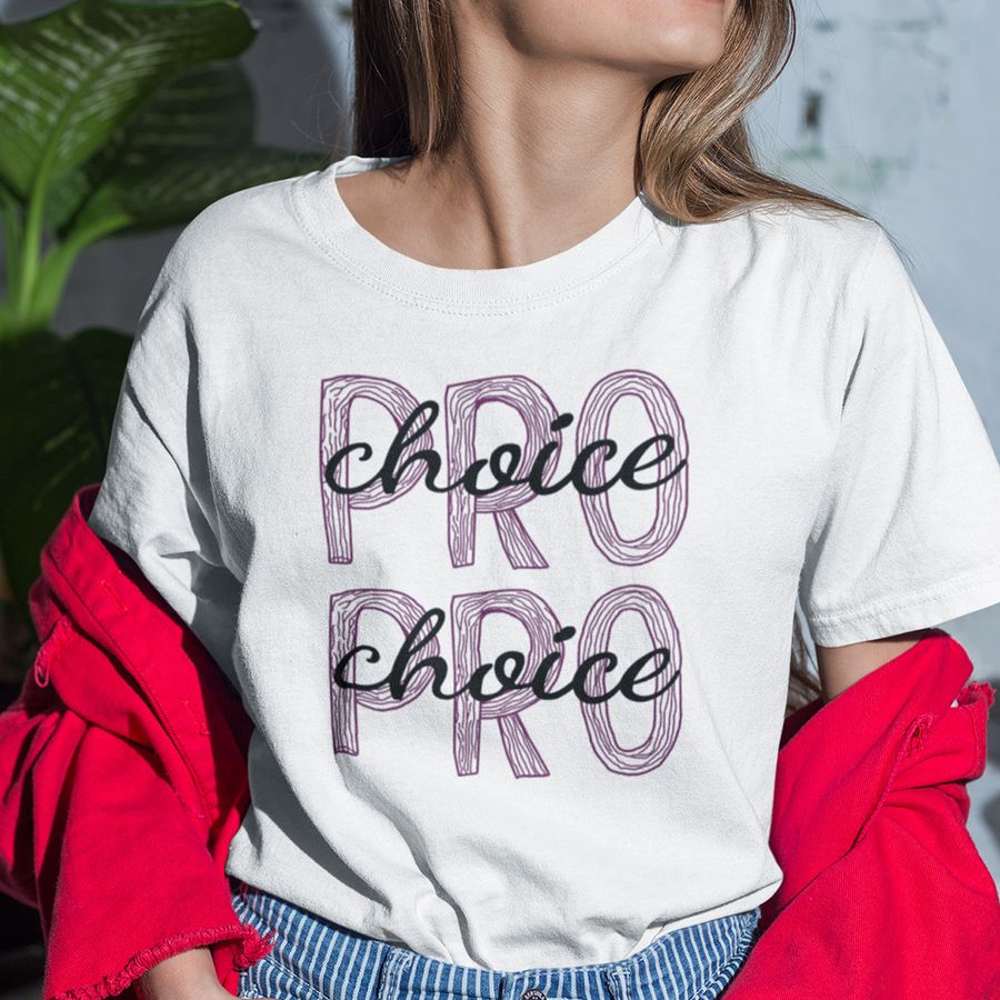 Pro Choice T Shirt Women’s Rights
