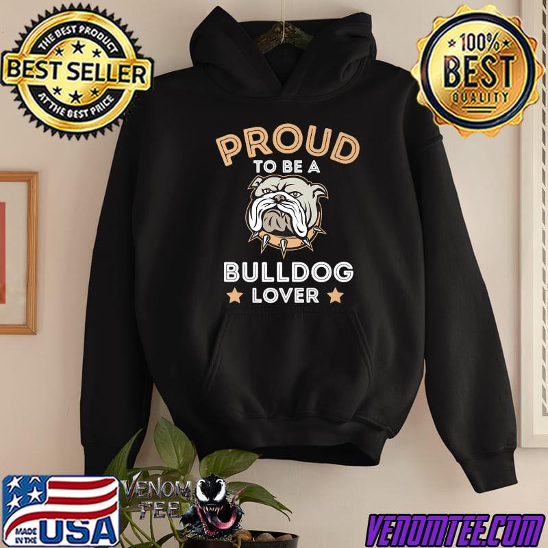 Proud To Be A Bulldog Lover T-Shirt