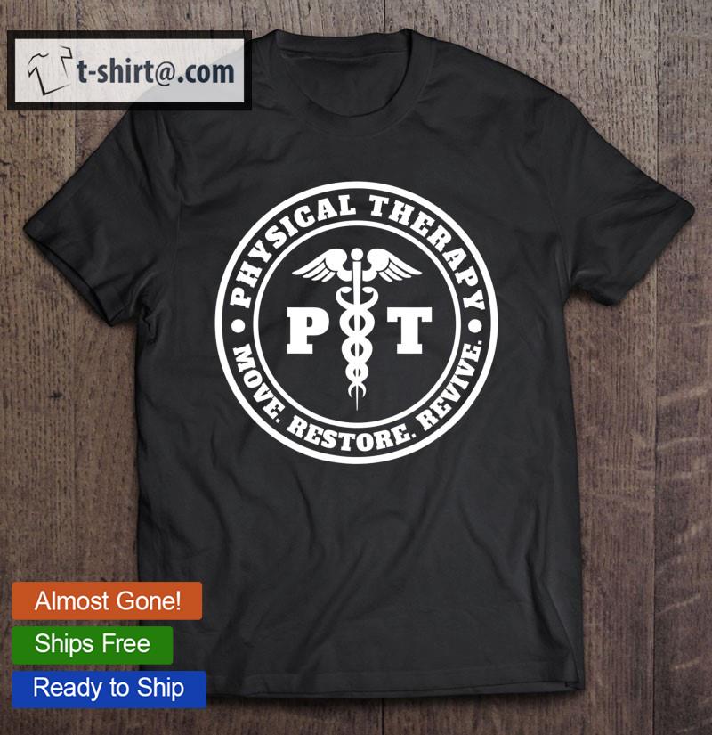 Pt Therapist Medical Treatment Logo Physical Therapy T-shirt
