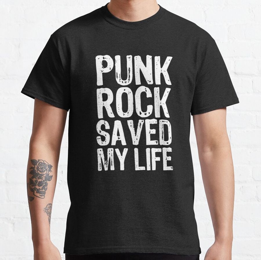 Punk Rock Saved My Life Classic T-Shirt