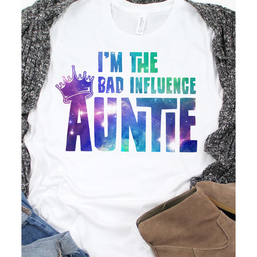 Queen I’m the bad influence auntie shirt