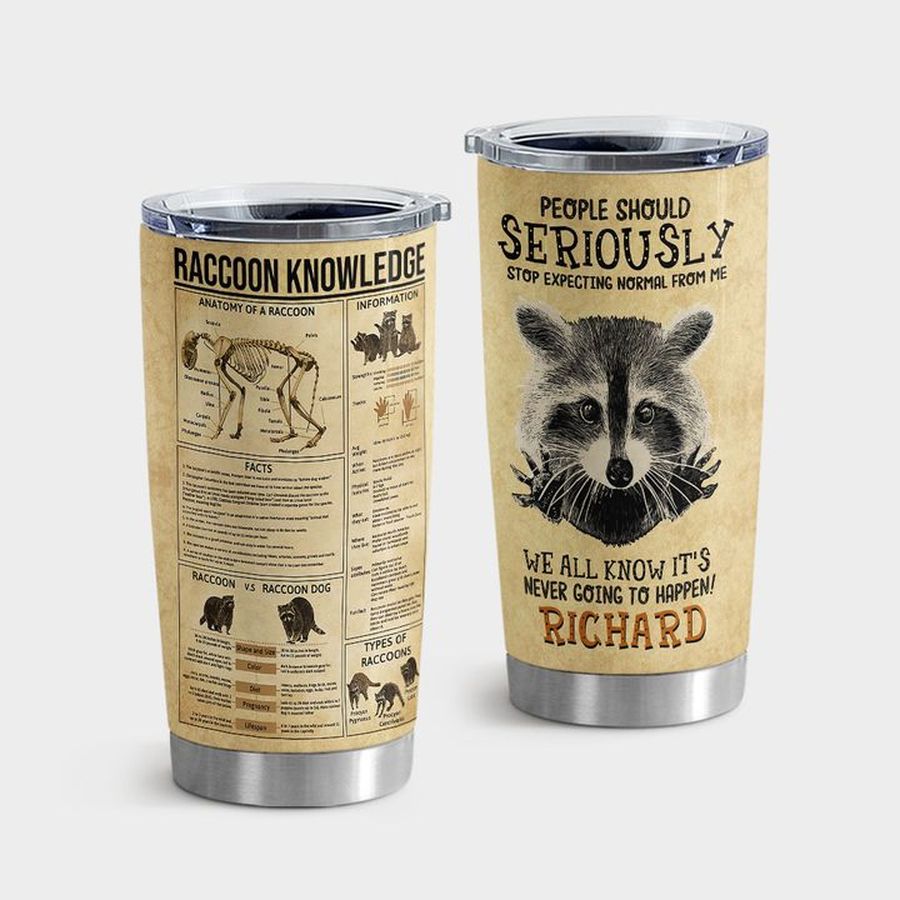Raccoon Cute Water Tumbler, People Should Seriously Stop Expecting Normal From Me Raccoon Tumbler Tumbler Cup 20oz , Tumbler Cup 30oz, Straight Tumbler 20oz