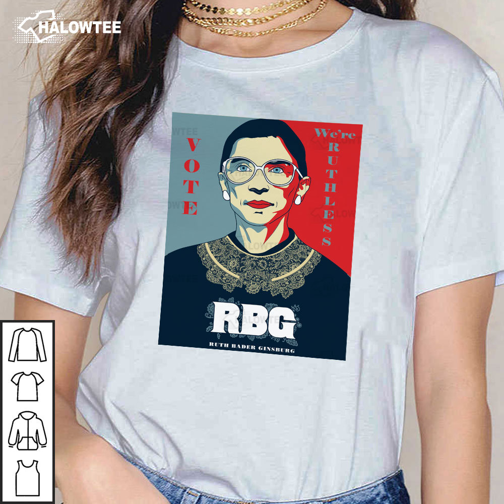 RBG Vote We’re Ruthless Shirt Ruth Bader Ginsburg