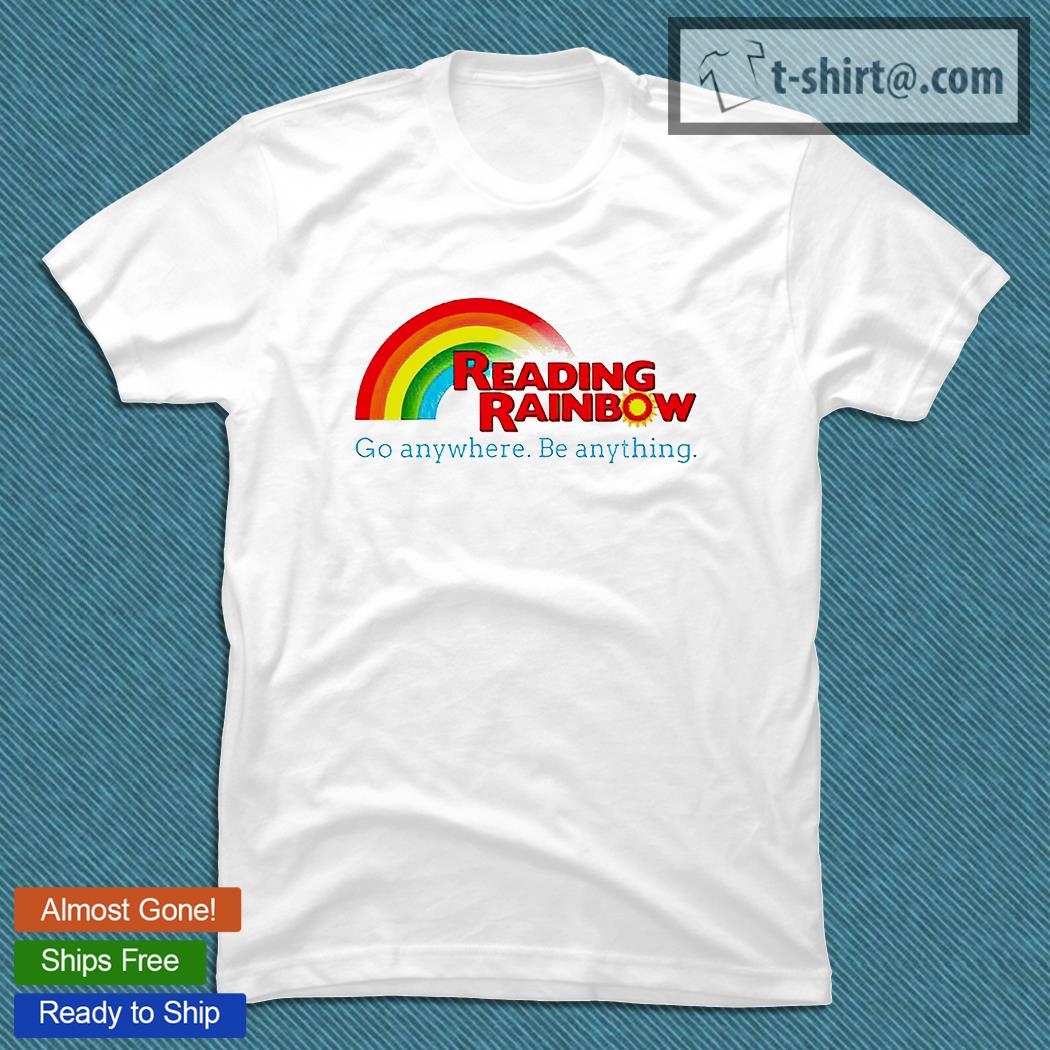 Reading Rainbow go anywhere be anything T-shirt