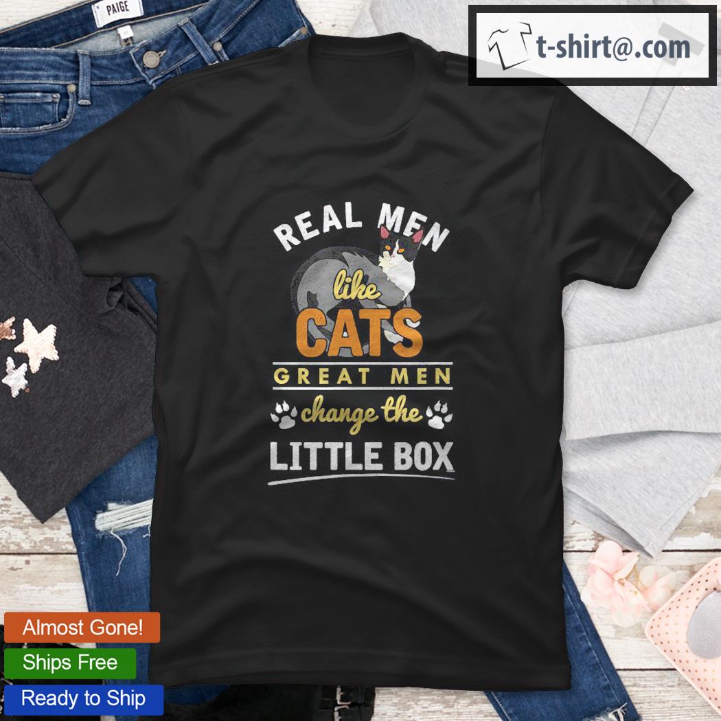Real Men Like Cats Pets Cat Dad Funny Shirt