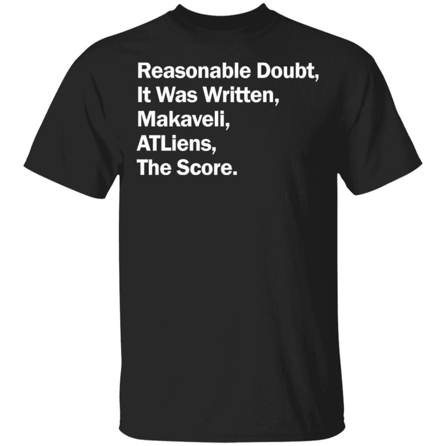 Reasonable Doubt It Was Written Makaveli ATLiens The Score shirt