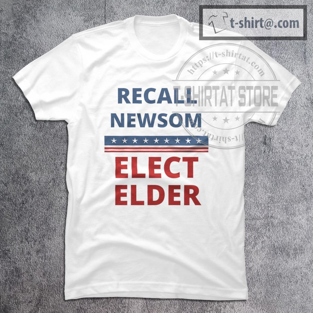 Recall Newsom Elect Elder Support Elder T-Shirt