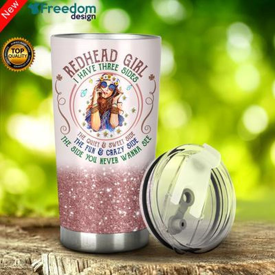 Redhead Girl I Have Three Sides Stainless Steel Tumbler Cup 20oz, Tumbler Cup 30oz, Straight Tumbler 20oz