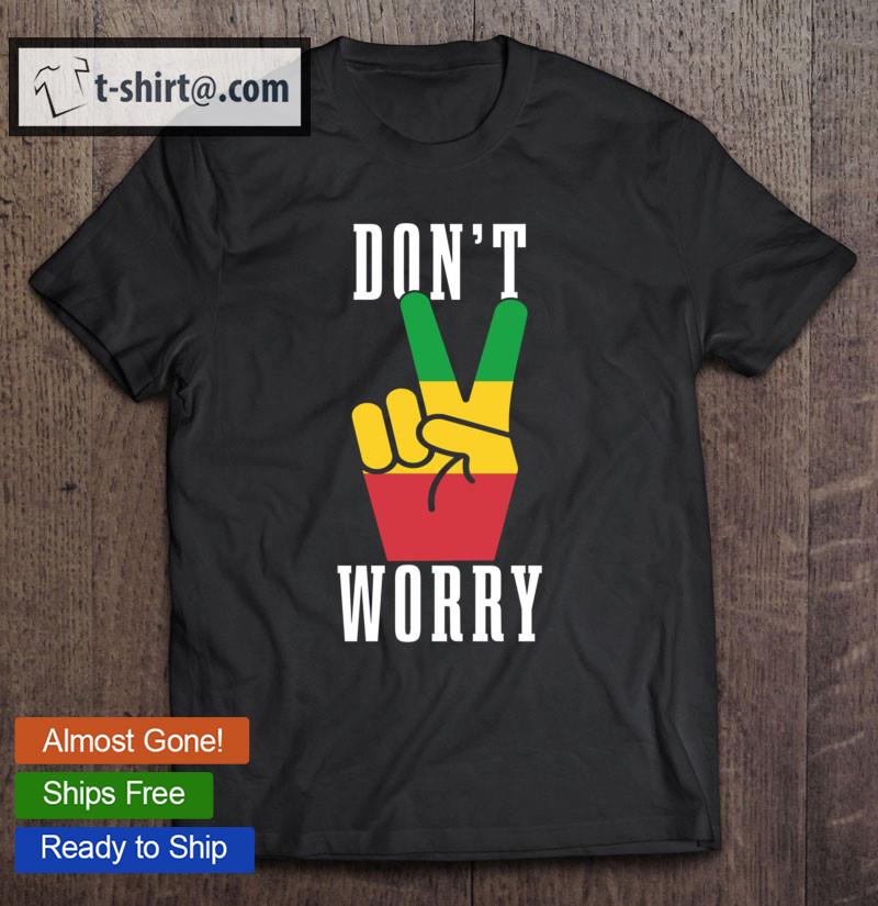 Reggae Music Don’t Worry Peace Rastafari Jamaica Rasta Gift T-shirt