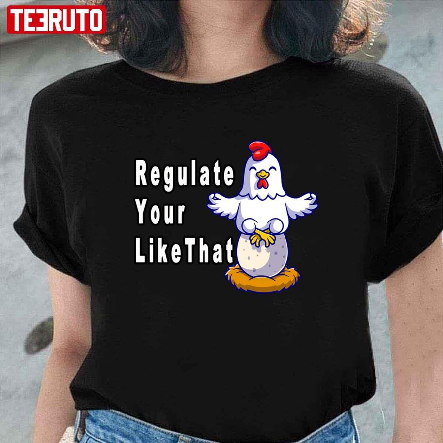 Regulate Your Chicken Cute Art Unisex T-Shirt