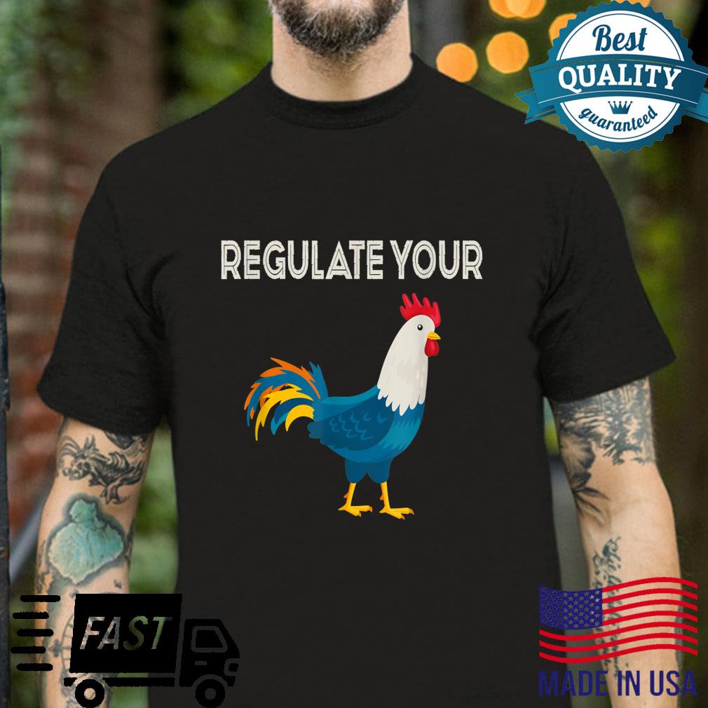 Regulate Your Dick Pro Choice Feminist’s Rights Shirt