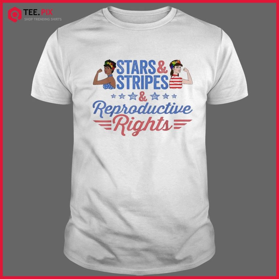 Reproductive Rights And Woman Rights, Stars With Stripes Shirt