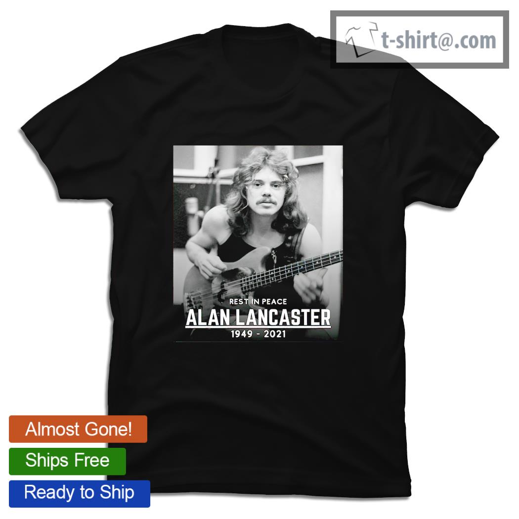 Rest in peace Alan Lancaster 1949 2021 RIP shirt