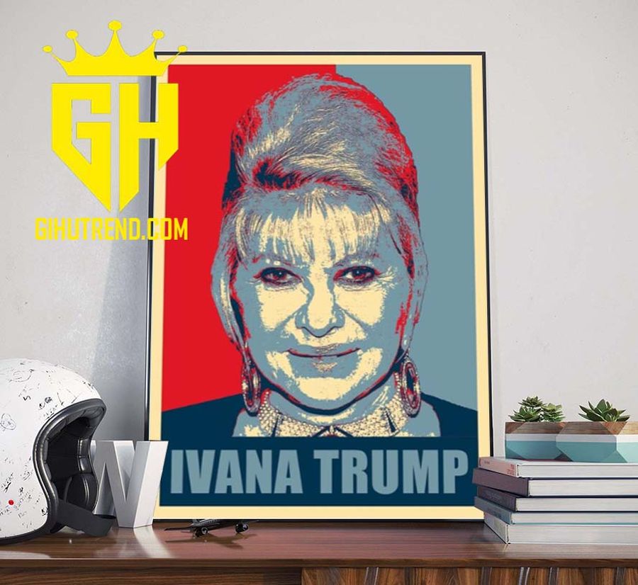 Rest In Peace Ivana Trump RIP 1949 – 2022 Poster Canvas