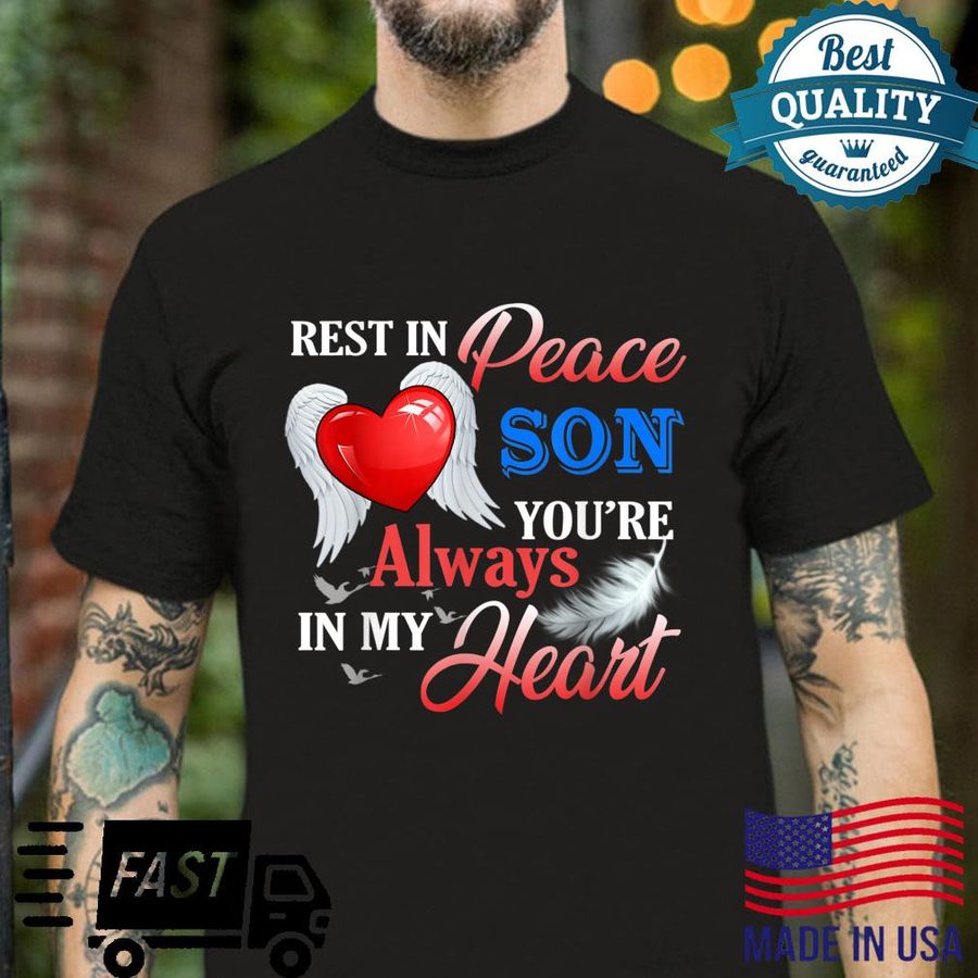 Rest In Peace My Son’s Always In My Heart, Missing Son Shirt