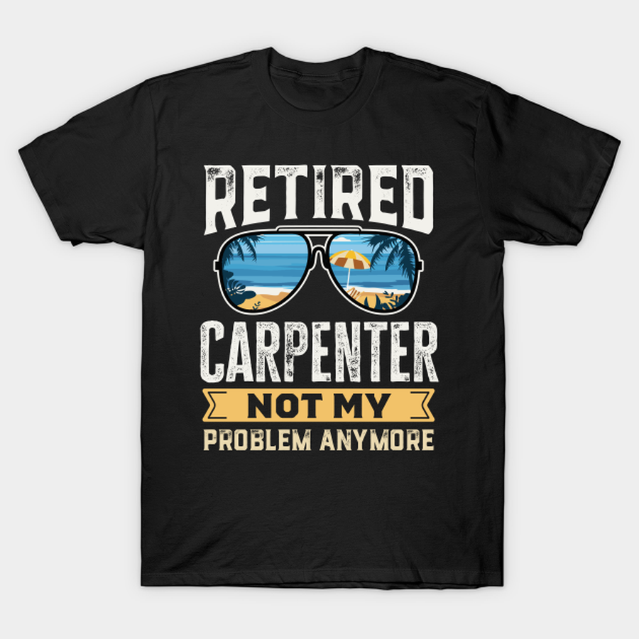 Retired Carpenter Funny Retirement Gift T-shirt, Hoodie, SweatShirt, Long Sleeve.png