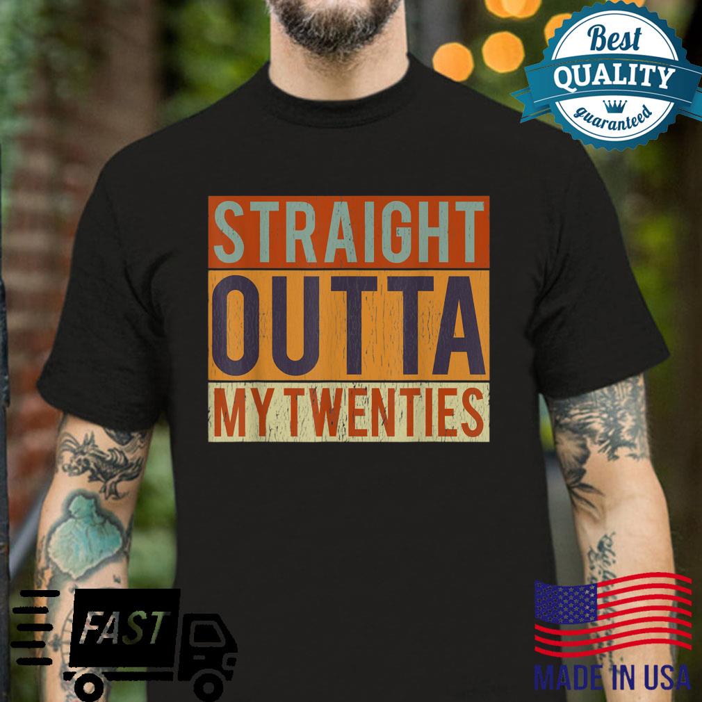 Retro Straight Outta My Twenties 30th Birthday Shirt