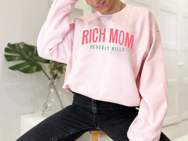 Rich Mom Feminist  Mother’s Day Sweatshirt