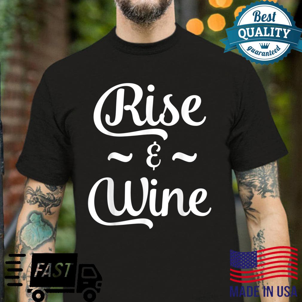 Rise and Wine Shirt
