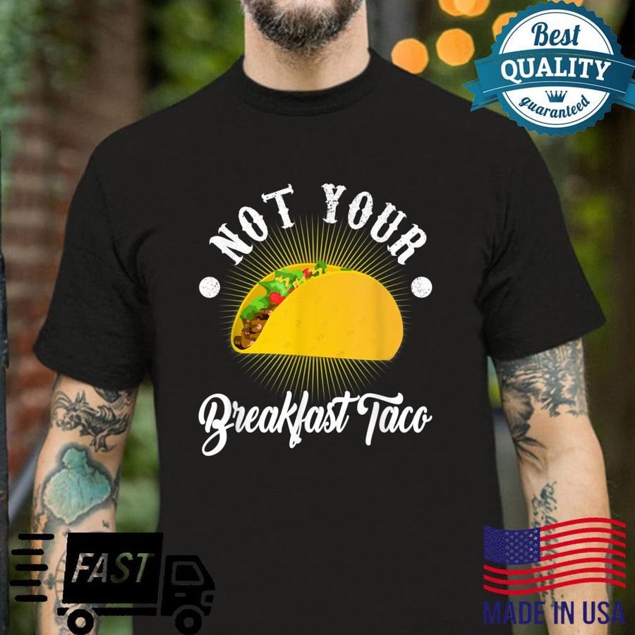 RNC Not Your Breakfast Taco Shirt