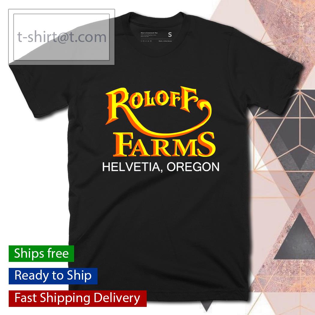 Roloff Farms Helvetia Oregon shirt