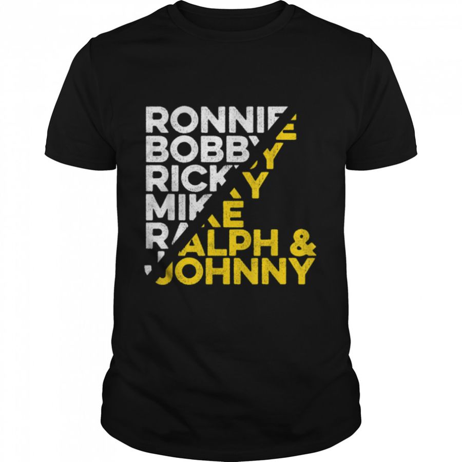 Ronnie Bobby Ricky Mike Ralph and Johnny T-Shirt B09T1RGCYP