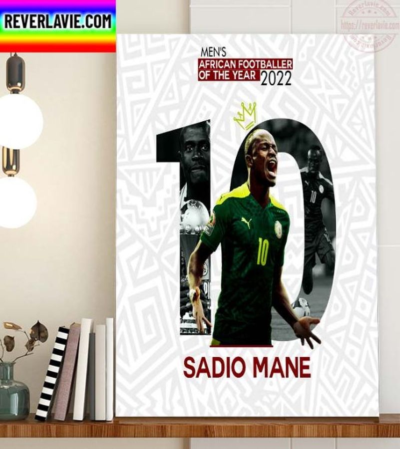 Sadio Mane Is Men’s African Footballer Of The Year 2022 Home Decor Poster Canvas