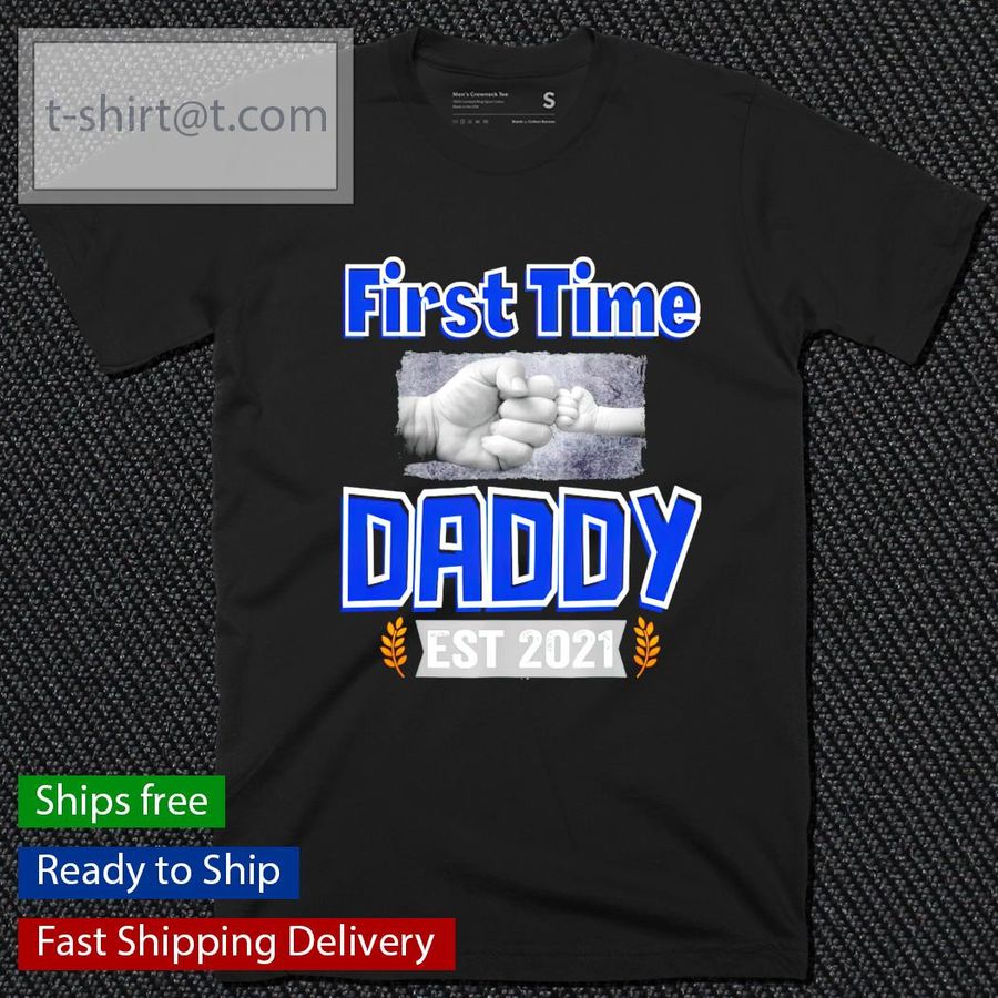 Sale First Time Daddy est 2021 shirt