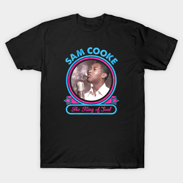Sam Cooke The King Of Soul T-shirt, Hoodie, SweatShirt, Long Sleeve