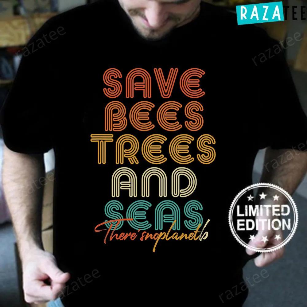 Save The Bees, Trees And Seas Shirt, Climate Change T-Shirt