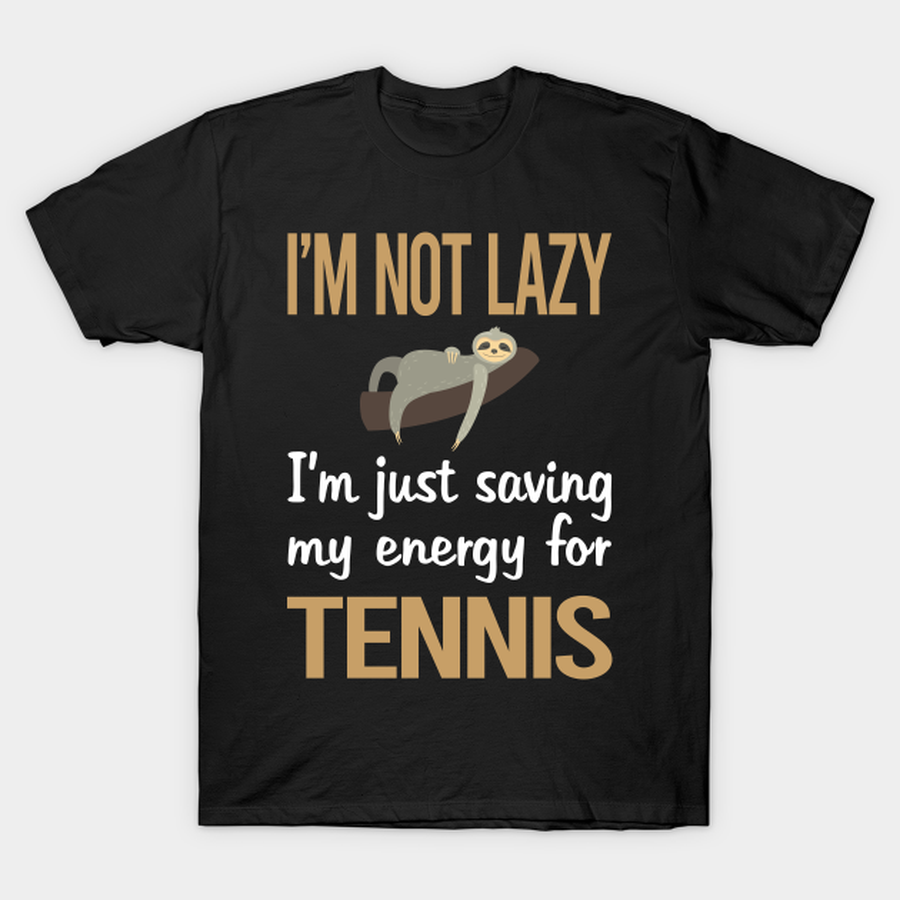 Saving Energy Tennis T-shirt, Hoodie, SweatShirt, Long Sleeve.png