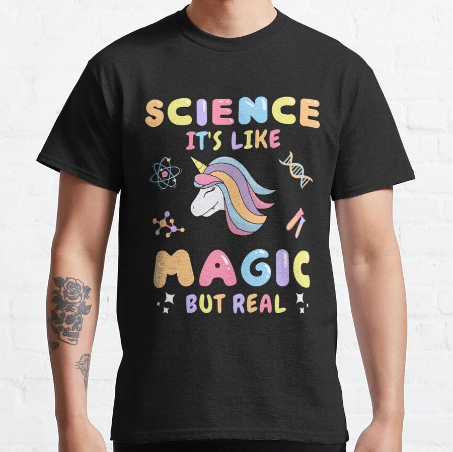 Science It's Like Magic But Real Classic T-Shirt